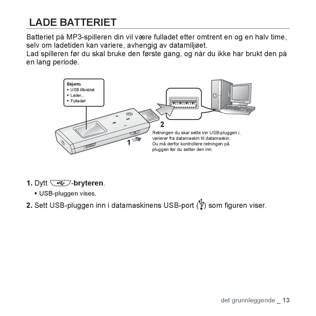 Samsung YP-U3JQB/XEE, YP-U2RZB/XEE, YP-U3JQW/XEE, YP-U3JQP/XEE manual Lade Batteriet, Dytt -bryteren 