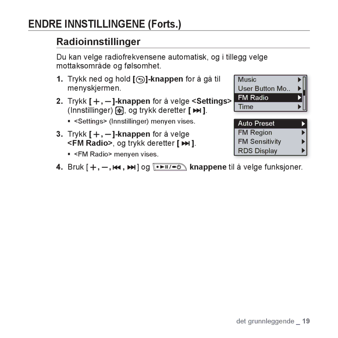 Samsung YP-U3JQW/XEE, YP-U2RZB/XEE manual Radioinnstillinger, Trykk , -knappenfor å velge FM Radio, og trykk deretter 