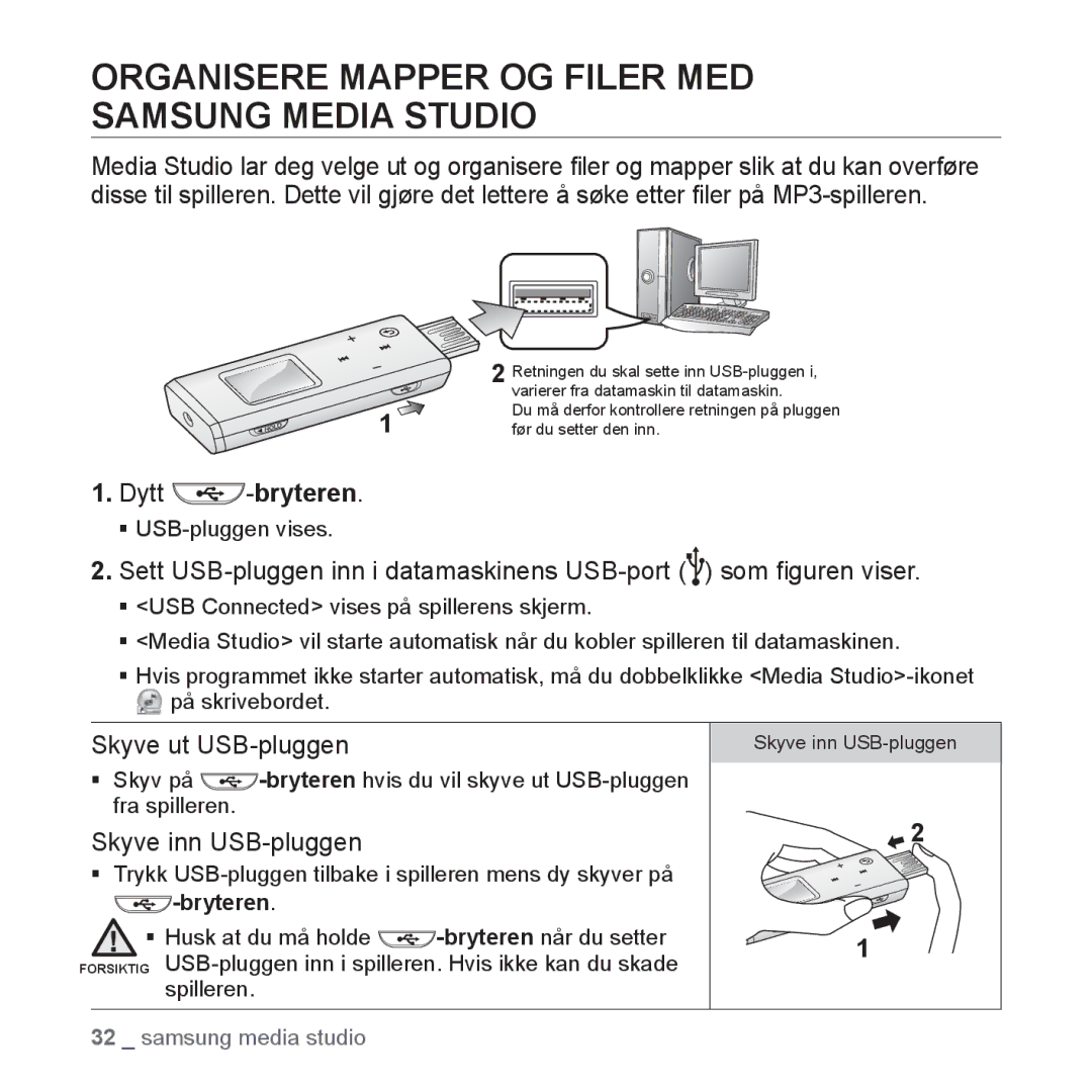 Samsung YP-U3JQP/XEE Organisere Mapper OG Filer MED Samsung Media Studio, Skyve ut USB-pluggen, Skyve inn USB-pluggen 