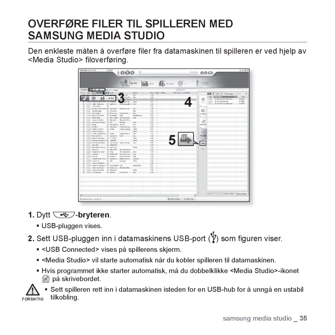 Samsung YP-U3JQW/XEE, YP-U2RZB/XEE, YP-U3JQP/XEE manual Overføre Filer TIL Spilleren MED Samsung Media Studio, Dytt -bryteren 