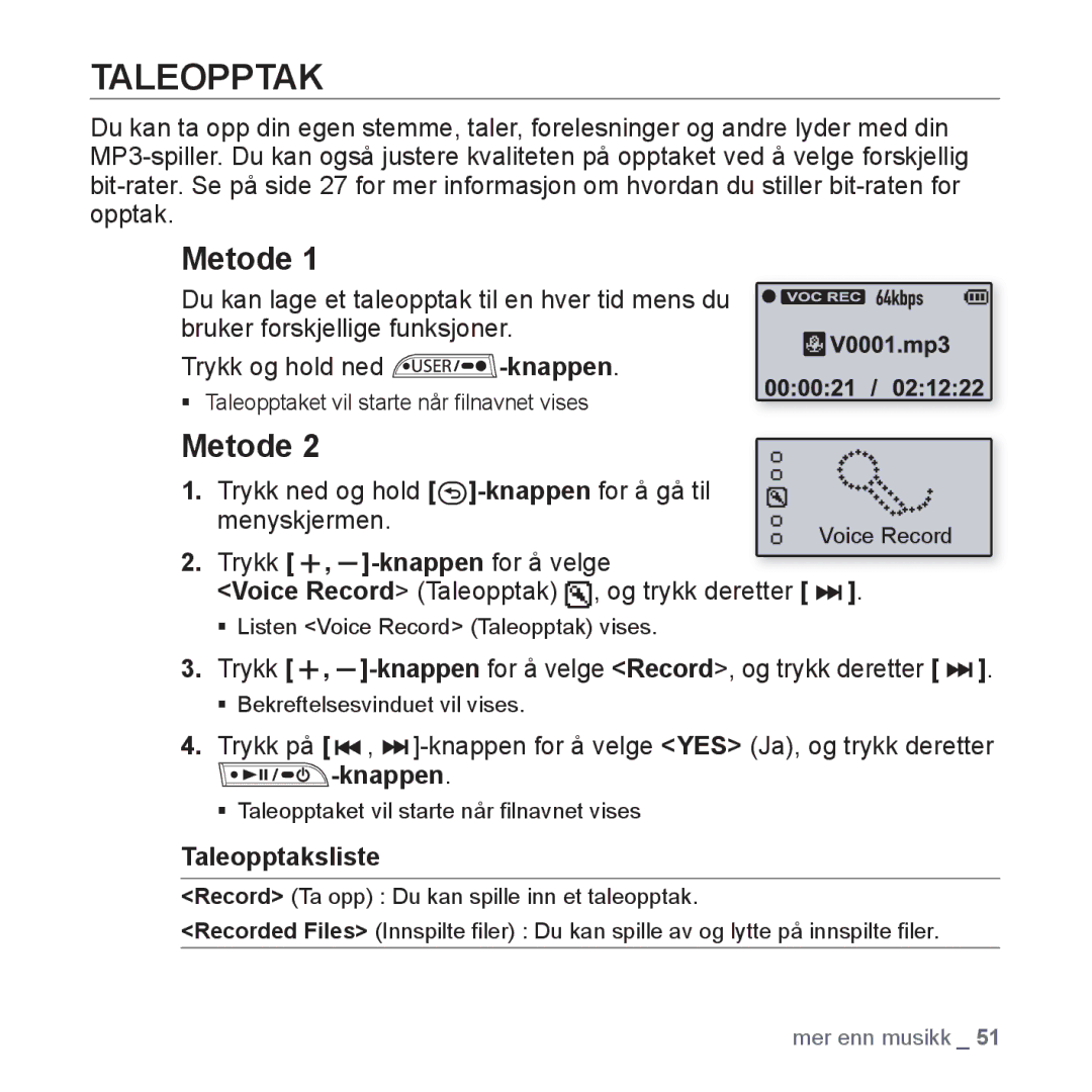 Samsung YP-U3JQW/XEE, YP-U2RZB/XEE Metode, Trykk , -knappenfor å velge Record, og trykk deretter, Taleopptaksliste 