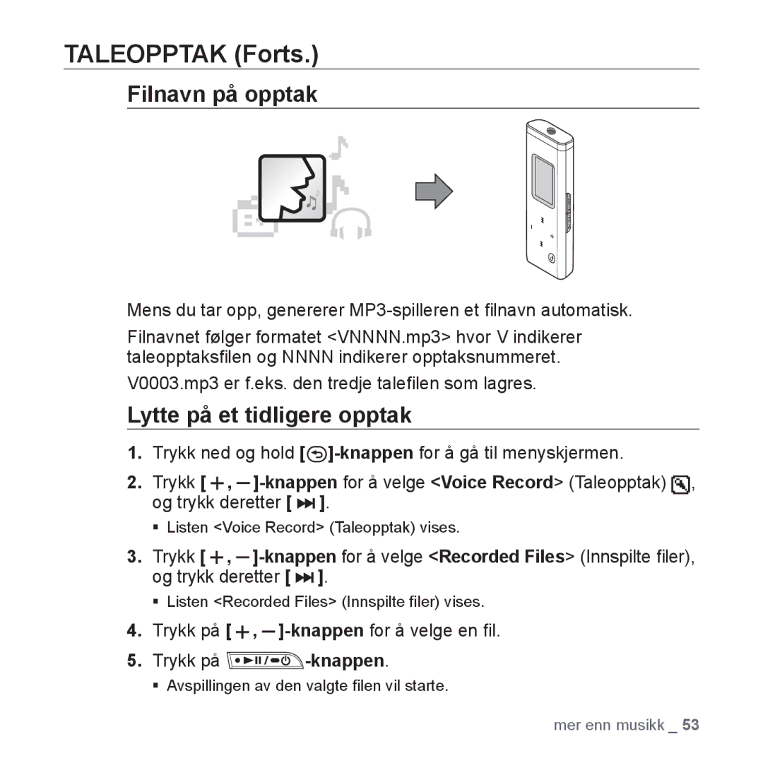 Samsung YP-U3JQB/XEE, YP-U2RZB/XEE, YP-U3JQW/XEE, YP-U3JQP/XEE manual Filnavn på opptak, Lytte på et tidligere opptak 