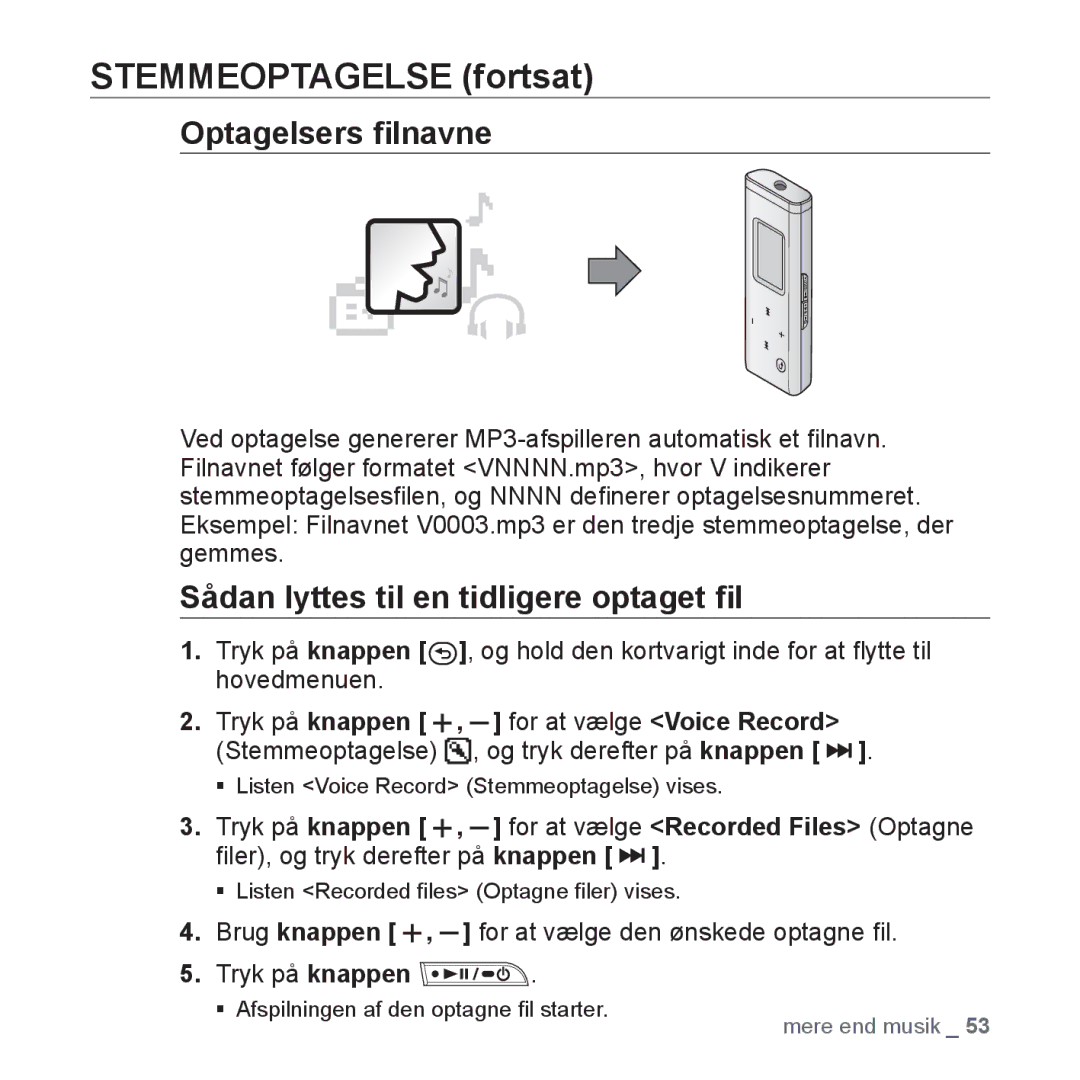 Samsung YP-U3JQB/XEE, YP-U2RZB/XEE, YP-U3JQW/XEE, YP-U3JQP/XEE Optagelsers ﬁlnavne, Sådan lyttes til en tidligere optaget ﬁl 