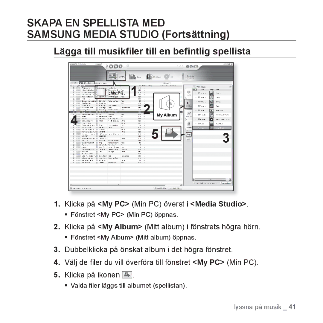 Samsung YP-U3JQB/XEE, YP-U2RZB/XEE, YP-U3JQW/XEE Skapa EN Spellista MED, Lägga till musikﬁler till en beﬁntlig spellista 