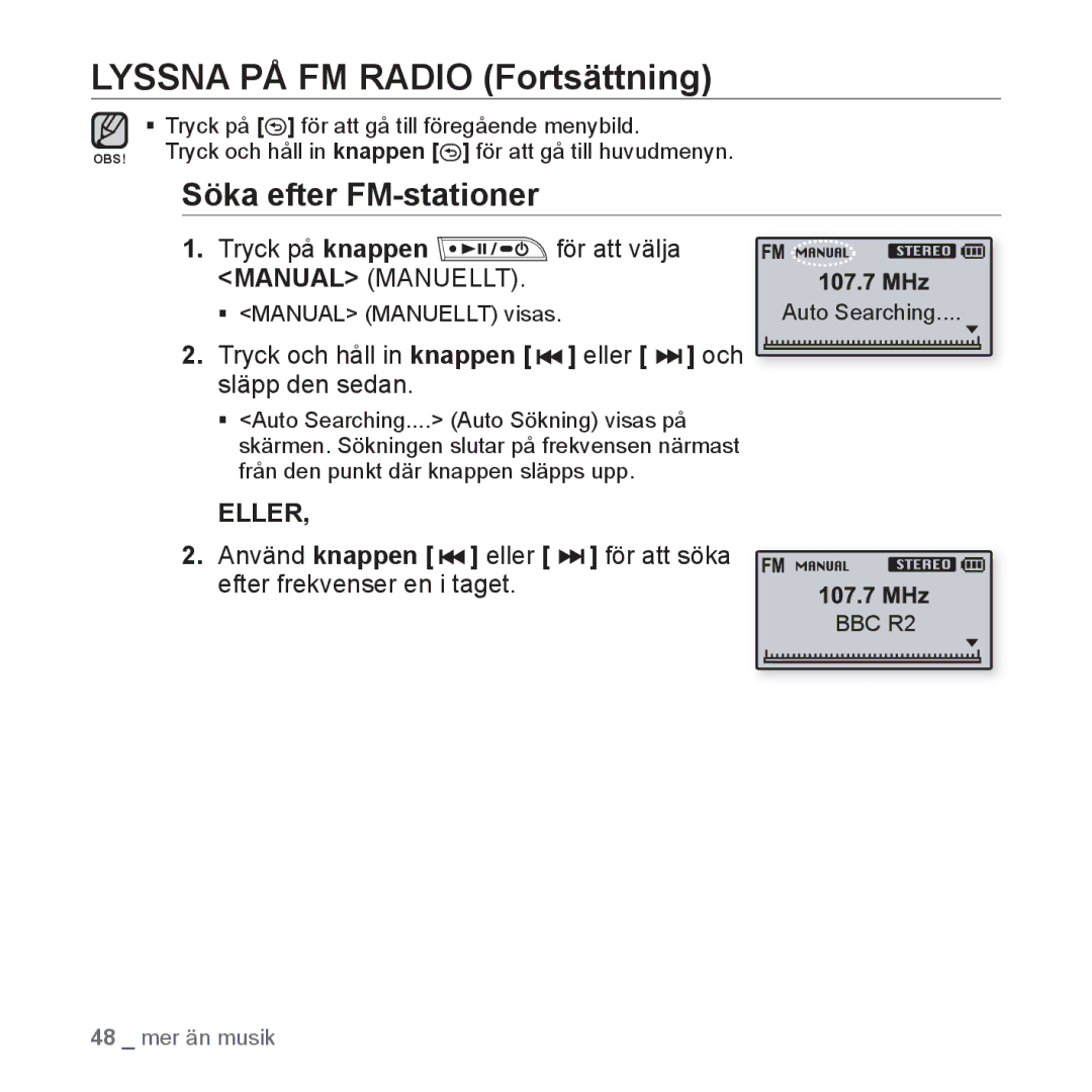 Samsung YP-U3JQP/XEE manual Söka efter FM-stationer, För att välja, Tryck och håll in knappen eller och släpp den sedan 