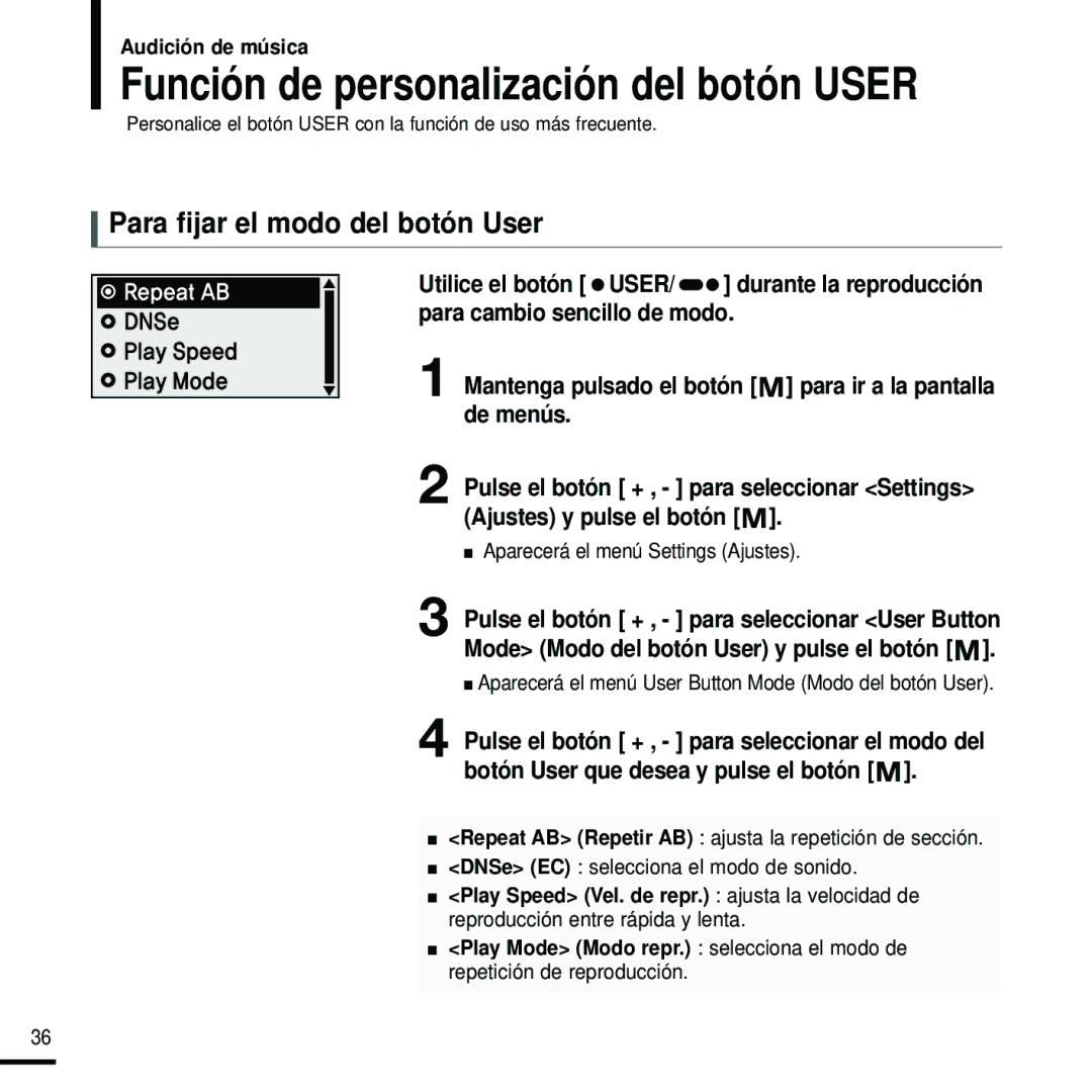 Samsung YP-U2RXW/ELS, YP-U2RZW/XET, YP-U2RZB/XET manual Para fijar el modo del botón User, Aparecerá el menú Settings Ajustes 