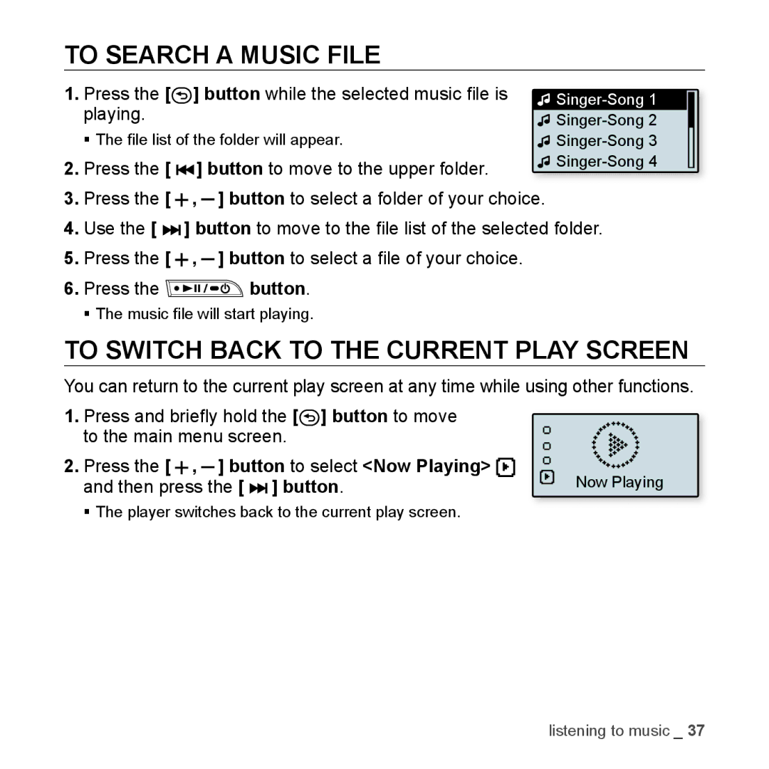 Samsung YP-U3JQB/XEO manual To Search a Music File, To Switch Back to the Current Play Screen, Then press the button 