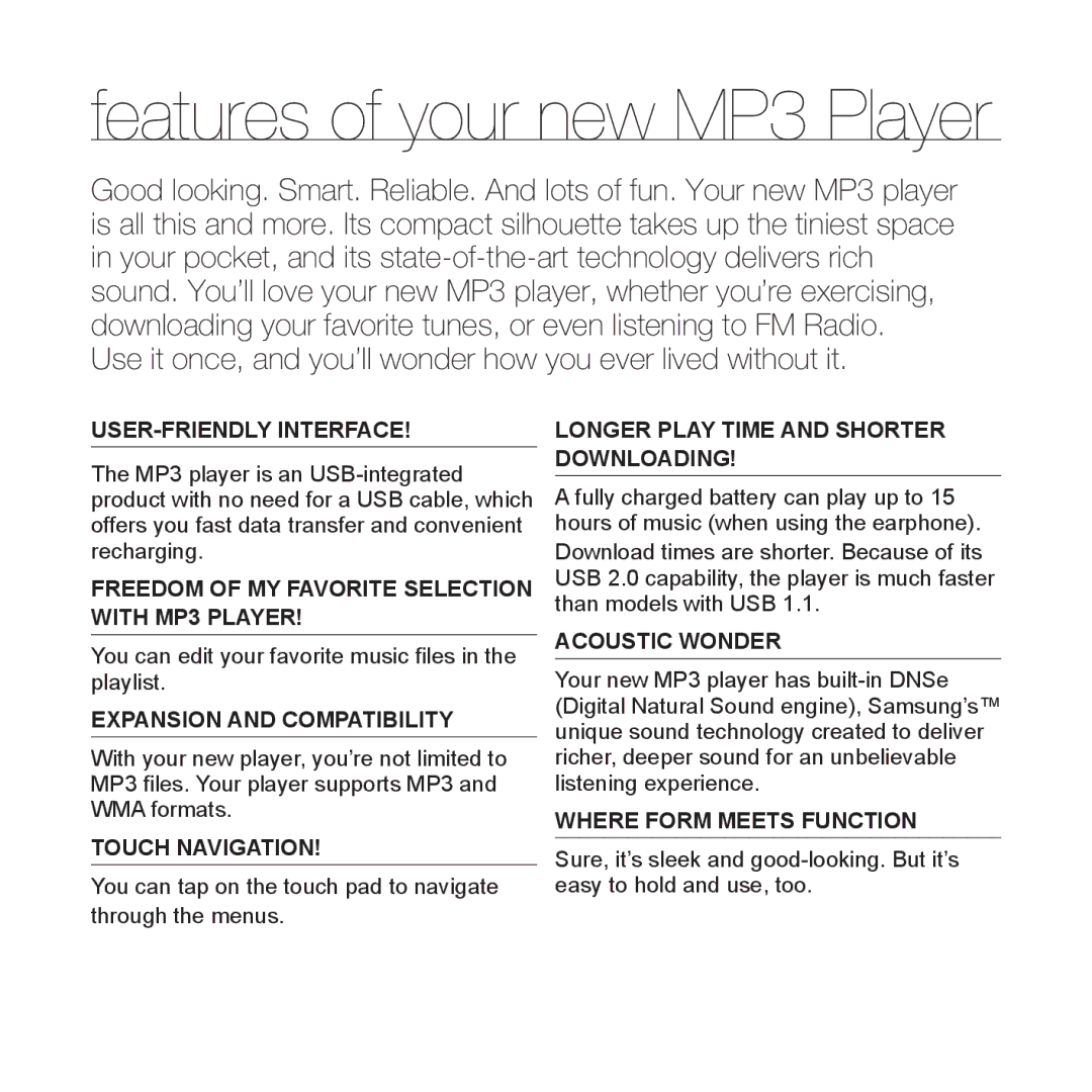 Samsung YP-U3JZP/XEF, YP-U3JZW/XEF, YP-U3JZB/XEF, YP-U3JAB/XEF, YP-U2RZB/XEF, YP-U2RZB/ELS Features of your new MP3 Player 