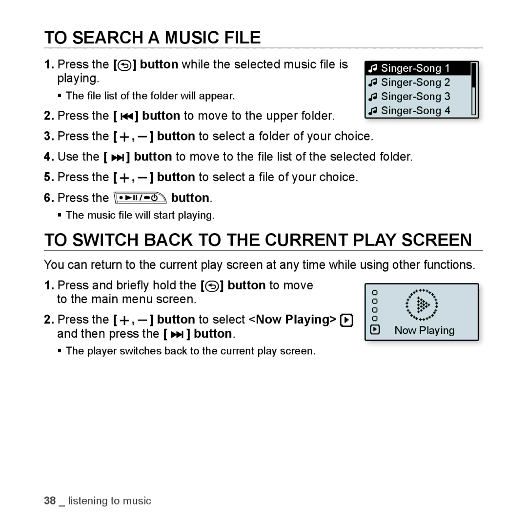 Samsung YP-U2RZW/ELS, YP-U3ZB/XET To Search a Music File, To Switch Back to the Current Play Screen, Then press the button 