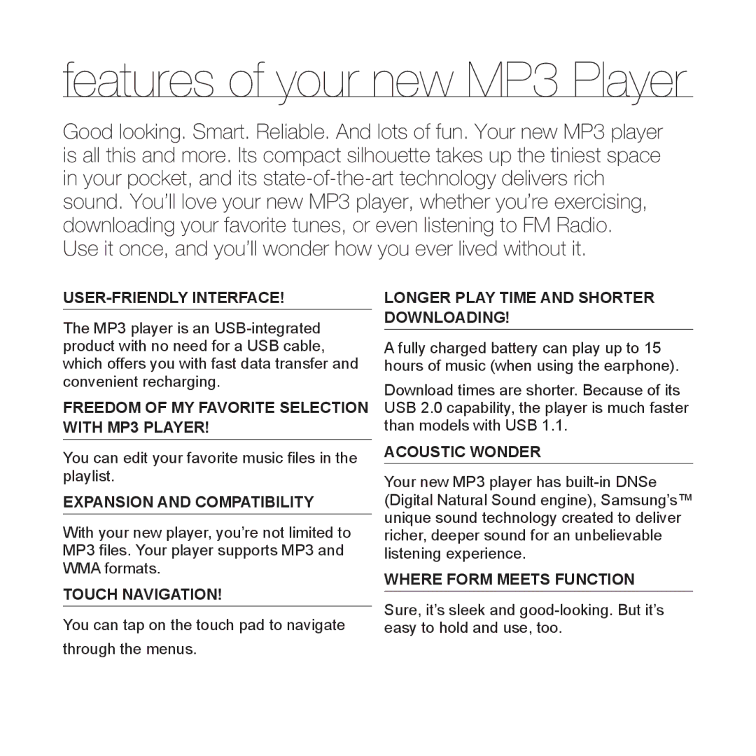 Samsung YP-U3JZP/XEF, YP-U3JZW/XEF, YP-U3JZB/XEF, YP-U3JAB/XEF, YP-U2RZB/XEF, YP-U2RZB/ELS Features of your new MP3 Player 