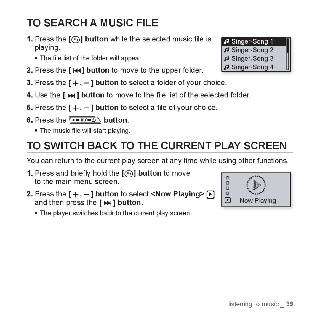 Samsung YP-U3JQL/XEO, YP-U3ZB/XET To Search a Music File, To Switch Back to the Current Play Screen, Then press the button 