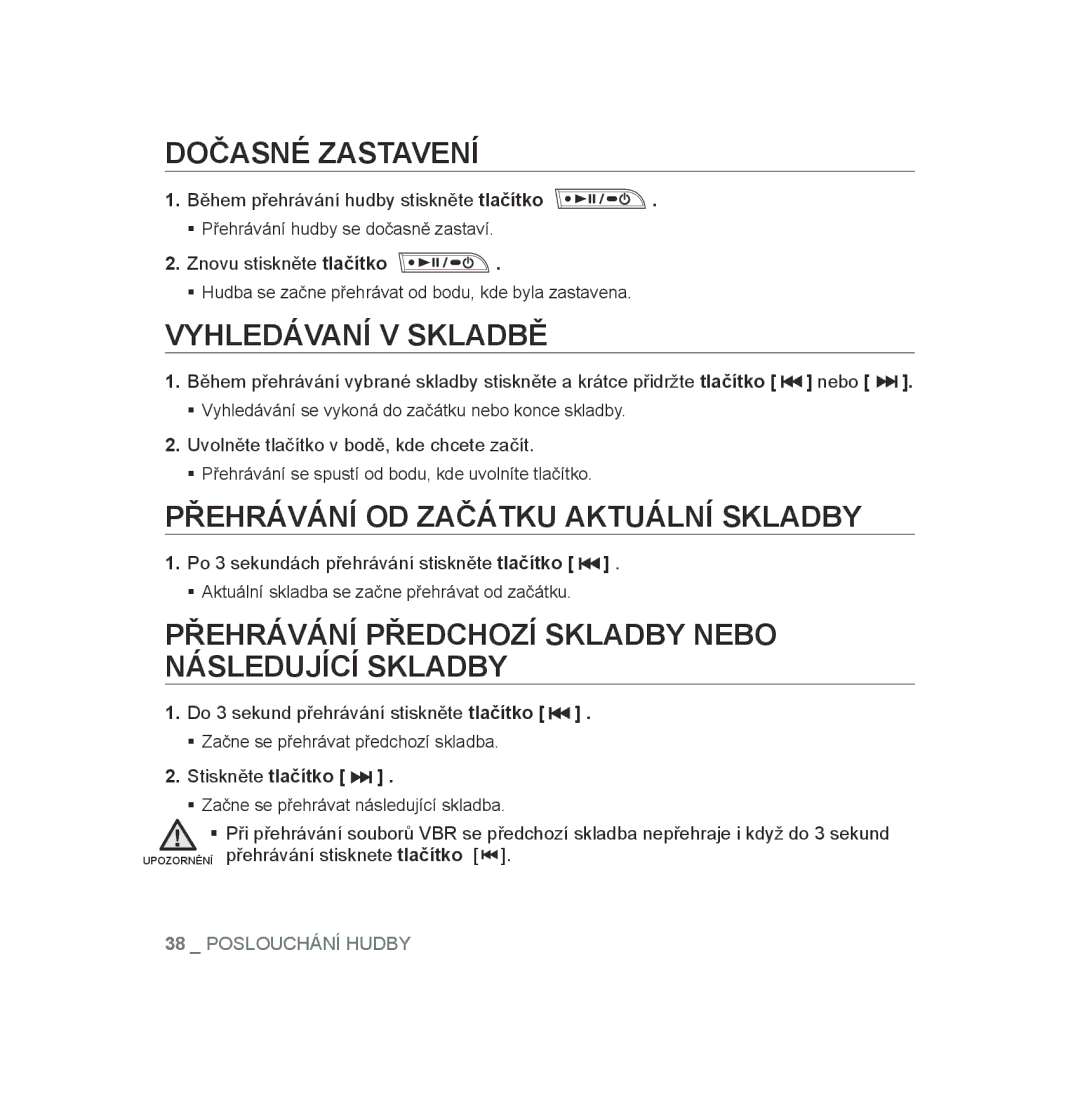 Samsung YP-U3JQL/XEO, YP-U3JZW/XEO manual Dočasné Zastavení, Vyhledávaní V Skladbě, Přehrávání OD Začátku Aktuální Skladby 