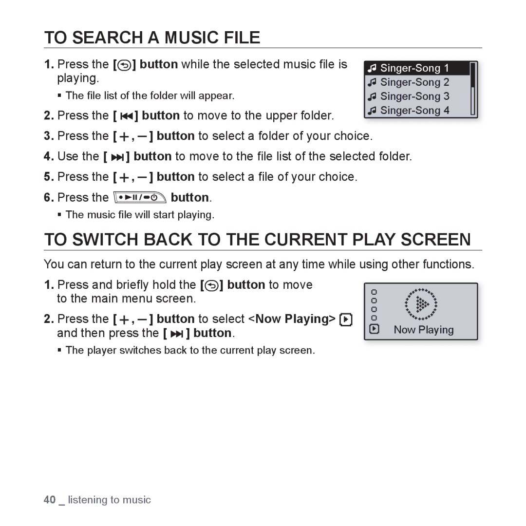 Samsung YP-U3ZW/SUN, YP-U3QB/HAC To Search a Music File, To Switch Back to the Current Play Screen, Then press the button 