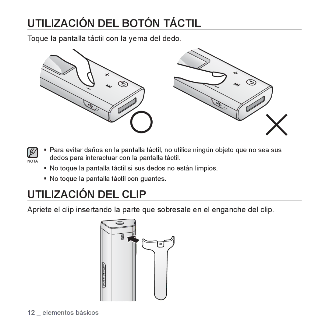 Samsung YP-U3JAW/XEO Utilización DEL Botón Táctil, Utilización DEL Clip, Toque la pantalla táctil con la yema del dedo 