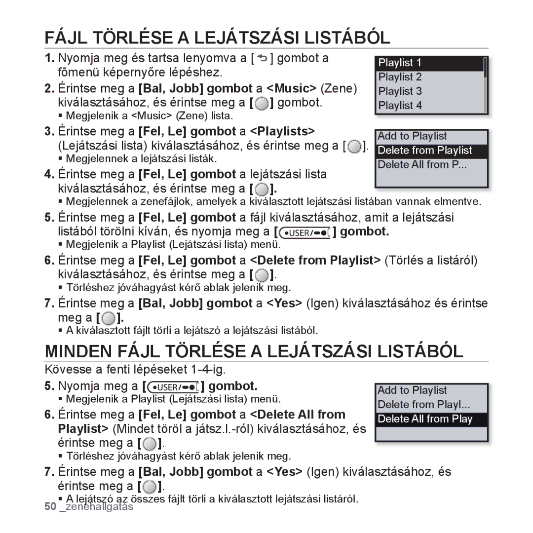 Samsung YP-U4JQU/EDC Minden Fájl Törlése a Lejátszási Listából, Kövesse a fenti lépéseket 1-4-ig Nyomja meg a gombot 