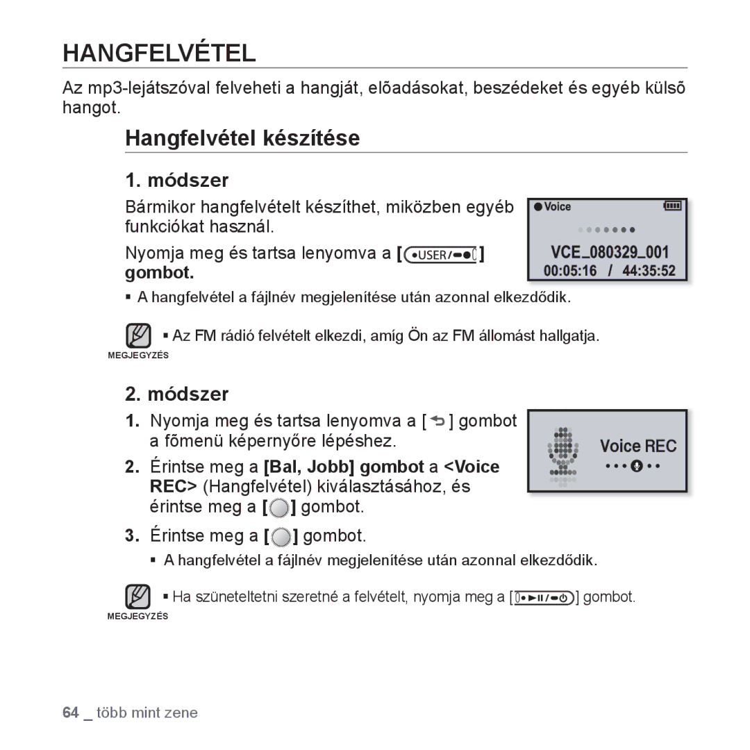 Samsung YP-U4JQB/EDC, YP-U4JAU/EDC, YP-U4JQR/EDC, YP-U4JQU/EDC manual Hangfelvétel készítése, Fõmenü képernyőre lépéshez 