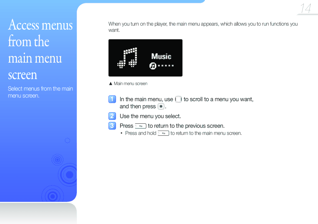 Samsung YP-U6AB/EDC, YP-U6AB/XEF Access menus from the main menu screen, Press and hold to return to the main menu screen 