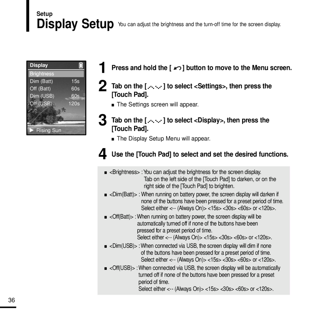 Samsung YP-Z5 manual Use the Touch Pad to select and set the desired functions, Display Setup Menu will appear 