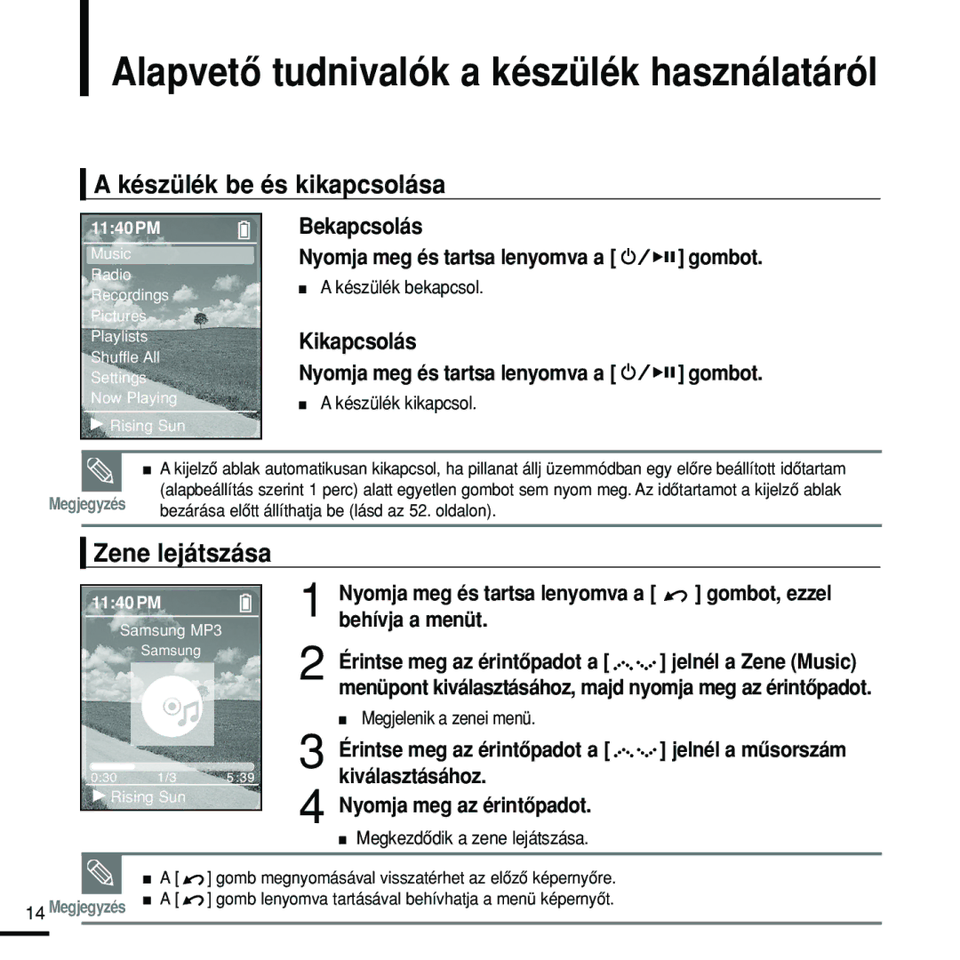 Samsung YP-Z5FZS/XET, YP-Z5FQB/ELS Készülék be és kikapcsolása, Zene lejátszása, Nyomja meg és tartsa lenyomva a gombot 