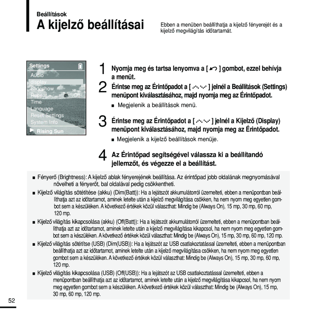 Samsung YP-Z5FQB/ELS, YP-Z5FZS/XET, YP-Z5FZW/XET, YP-Z5FZB/XET Kijelzô beállításai, Megjelenik a kijelzô beállítások menüje 