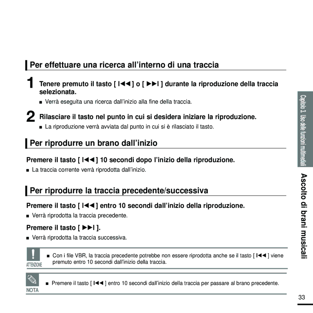 Samsung YP-Z5FZW/XET manual Per effettuare una ricerca all’interno di una traccia, Per riprodurre un brano dall’inizio 