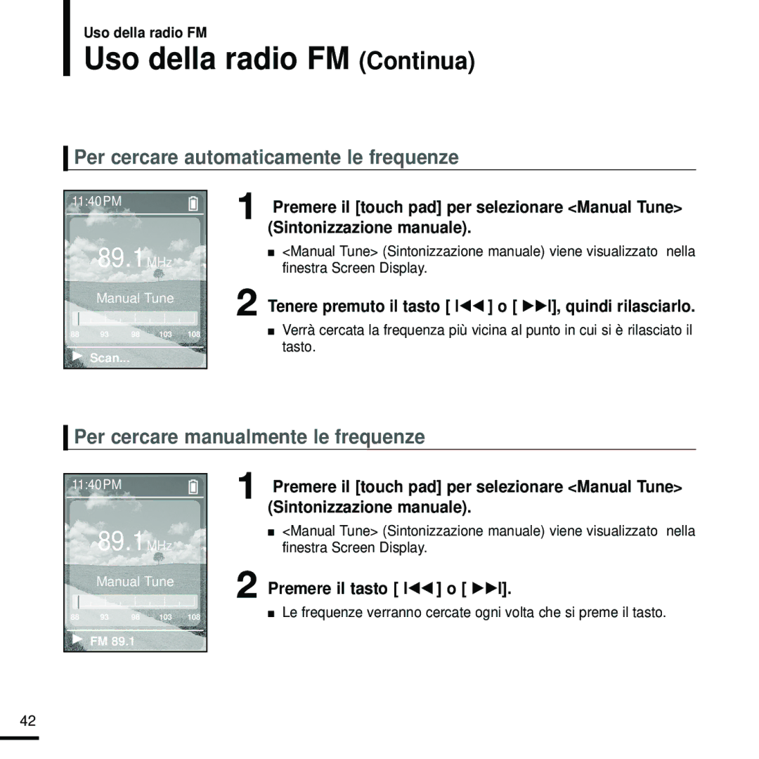 Samsung YP-Z5FQP/XET, YP-Z5FZW/XET manual Uso della radio FM Continua, Tenere premuto il tasto lœœ o √√l, quindi rilasciarlo 