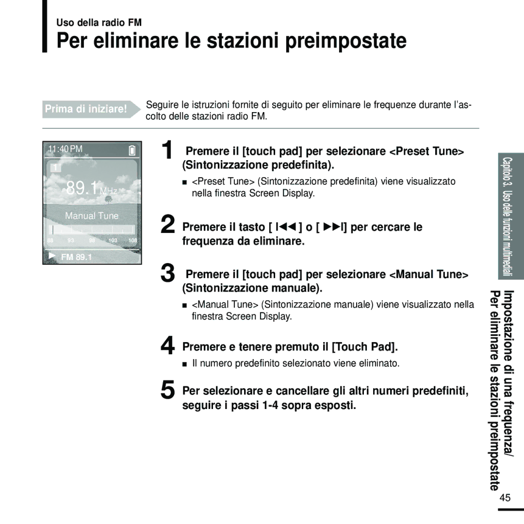 Samsung YP-Z5QB/ELS, YP-Z5FZW/XET, YP-Z5FZP/XET Per eliminare le stazioni preimpostate, Di una frequenza, Prima di iniziare 