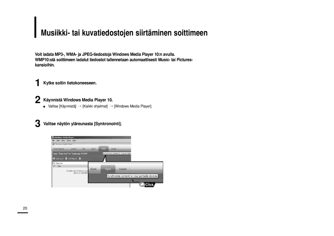 Samsung YP-Z5ZS/ELS Valitse näytön yläreunasta Synkronointi, Valitse Käynnistä → Kaikki ohjelmat → Windows Media Player 