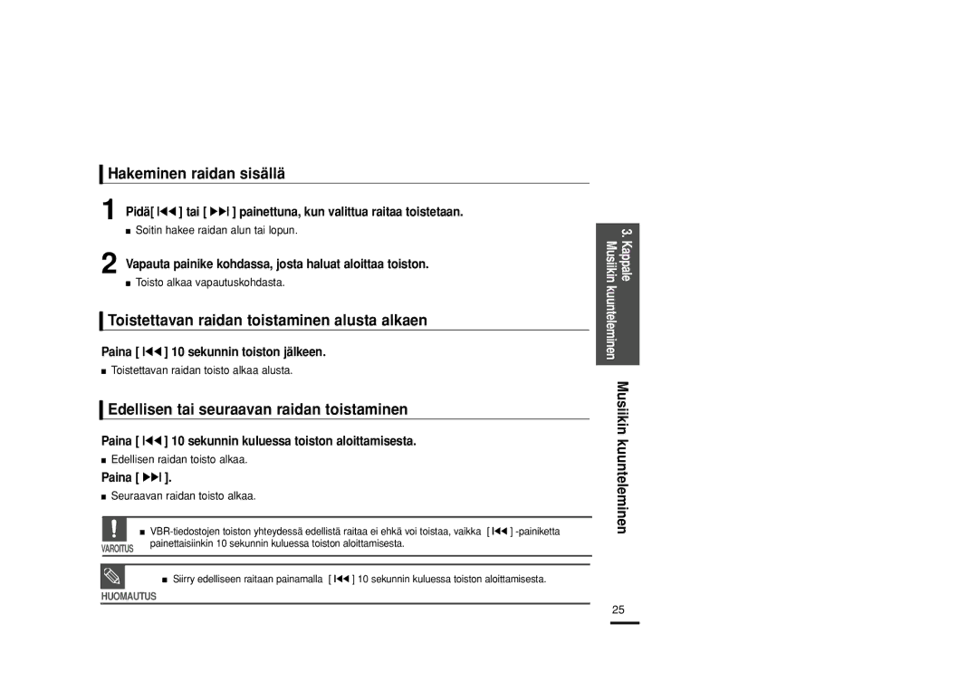 Samsung YP-Z5AB/ELS, YP-Z5QB/ELS, YP-Z5ZS/ELS manual Hakeminen raidan sisällä, Toistettavan raidan toistaminen alusta alkaen 