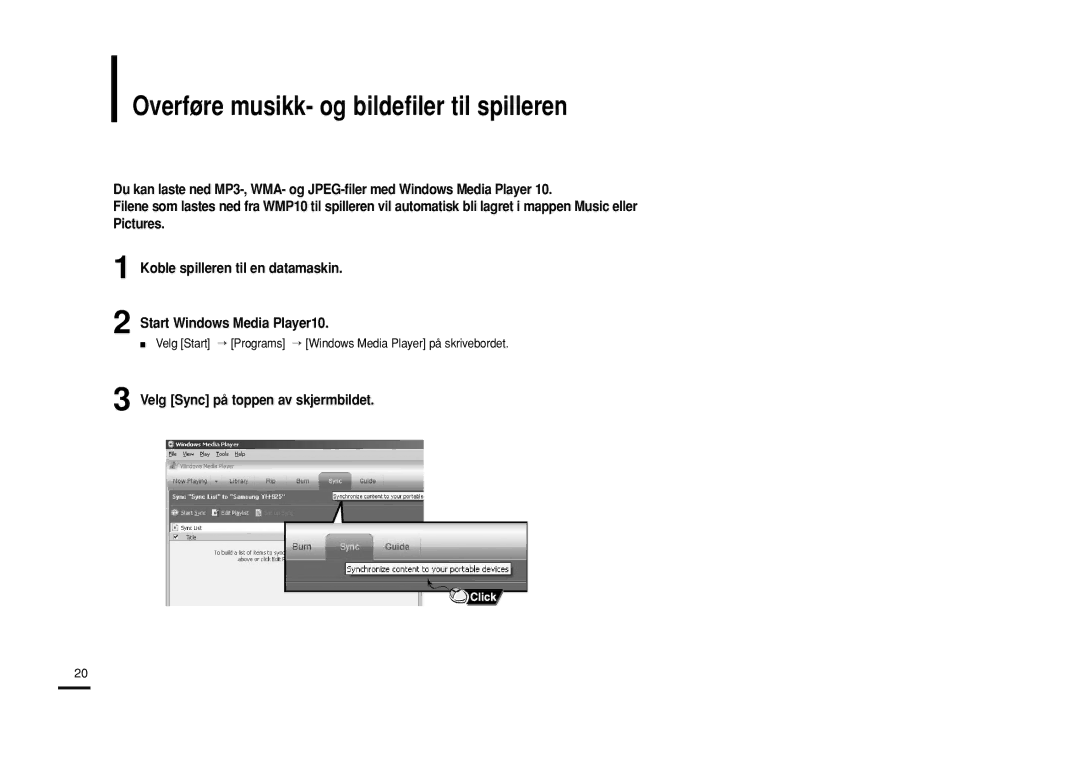 Samsung YP-Z5ZS/ELS, YP-Z5QB/ELS manual Overføre musikk- og bildefiler til spilleren, Velg Sync på toppen av skjermbildet 