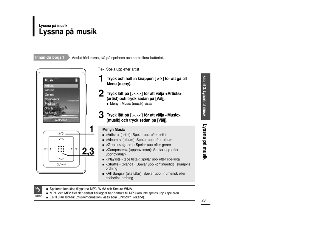 Samsung YP-Z5ZS/ELS Lyssna på musik, Tryck och håll in knappen för att gå till Menu meny, Artist och tryck sedan på Välj 