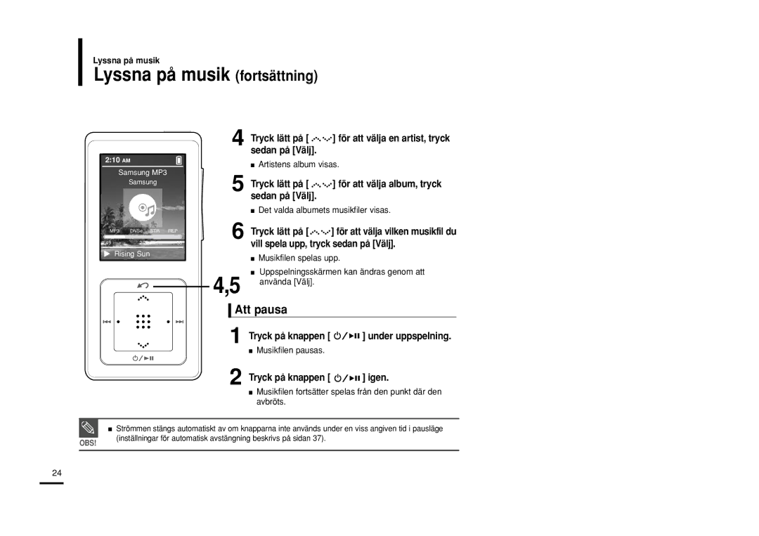 Samsung YP-Z5QB/ELS, YP-Z5AB/ELS Lyssna på musik fortsättning, Att pausa, Tryck på knappen Igen, Musikfilen pausas 