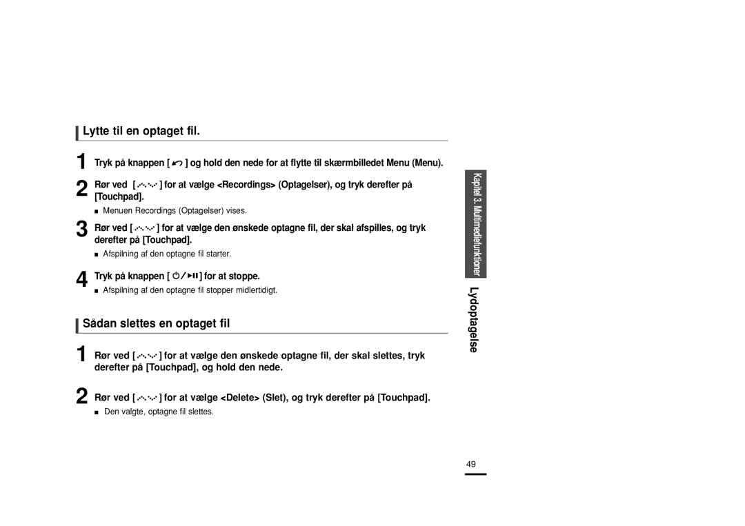 Samsung YP-Z5FQS/XEE, YP-Z5QB/ELS, YP-Z5FAB/XEE manual Lytte til en optaget fil, Sådan slettes en optaget fil, Touchpad 