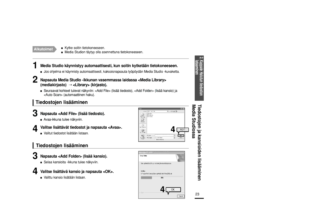 Samsung YP-Z5FQS/XEE, YP-Z5QB/ELS, YP-Z5FAB/XEE, YP-Z5FAP/XEE, YP-Z5FQW/XEE, YP-Z5FZP/XEE, YP-Z5FQB/XEE Tiedostojen lisääminen 