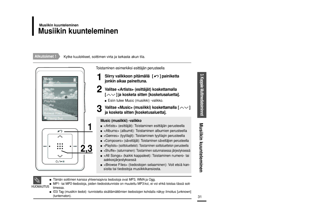 Samsung YP-Z5FQB/XEE manual Musiikin kuunteleminen, Ja kosketa sitten kosketusaluetta, Valitse Music musiikki koskettamalla 