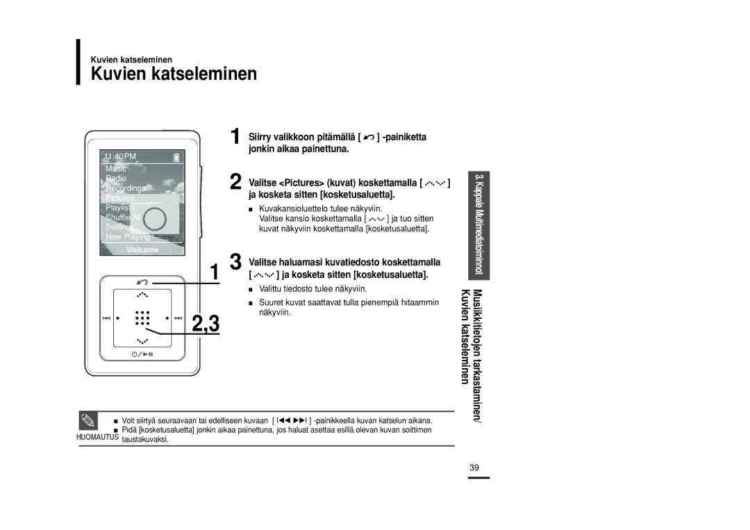 Samsung YP-Z5QB/ELS manual Kuvien katseleminen, Painiketta, Jonkin aikaa painettuna, Ja kosketa sitten kosketusaluetta 