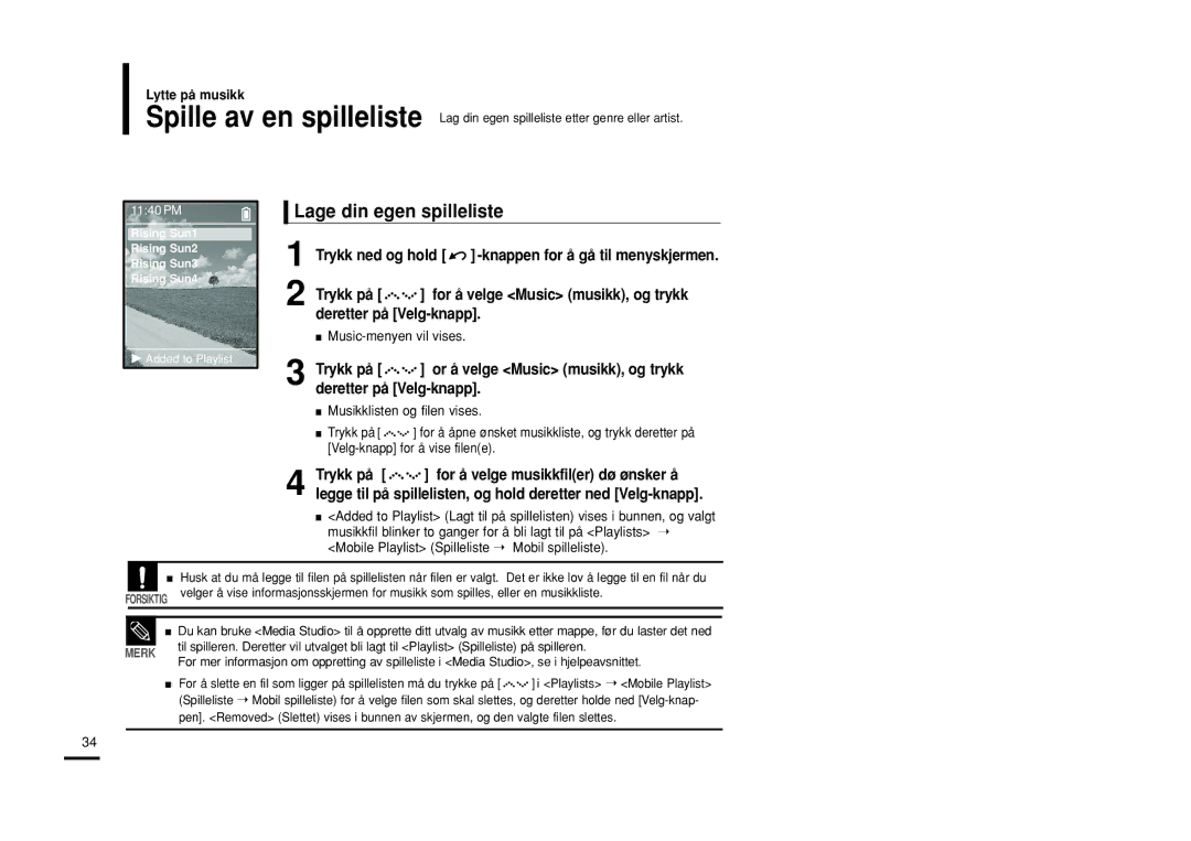 Samsung YP-Z5FZW/XEE, YP-Z5QB/ELS, YP-Z5FAB/XEE, YP-Z5FAP/XEE, YP-Z5FQW/XEE Lage din egen spilleliste, Music-menyen vil vises 