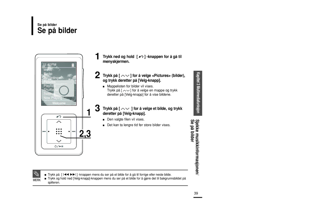 Samsung YP-Z5QB/ELS Se på bilder, Mappelisten for bilder vil vises Trykk på, Deretter på Velg-knapp for å vise bildene 