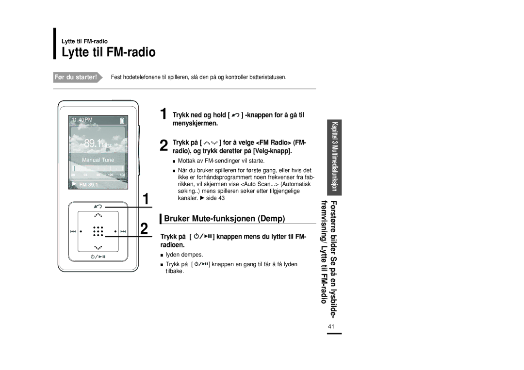 Samsung YP-Z5FAP/XEE Lytte til FM-radio, Bruker Mute-funksjonen Demp, Trykk ned og hold -knappen for å gå til menyskjermen 