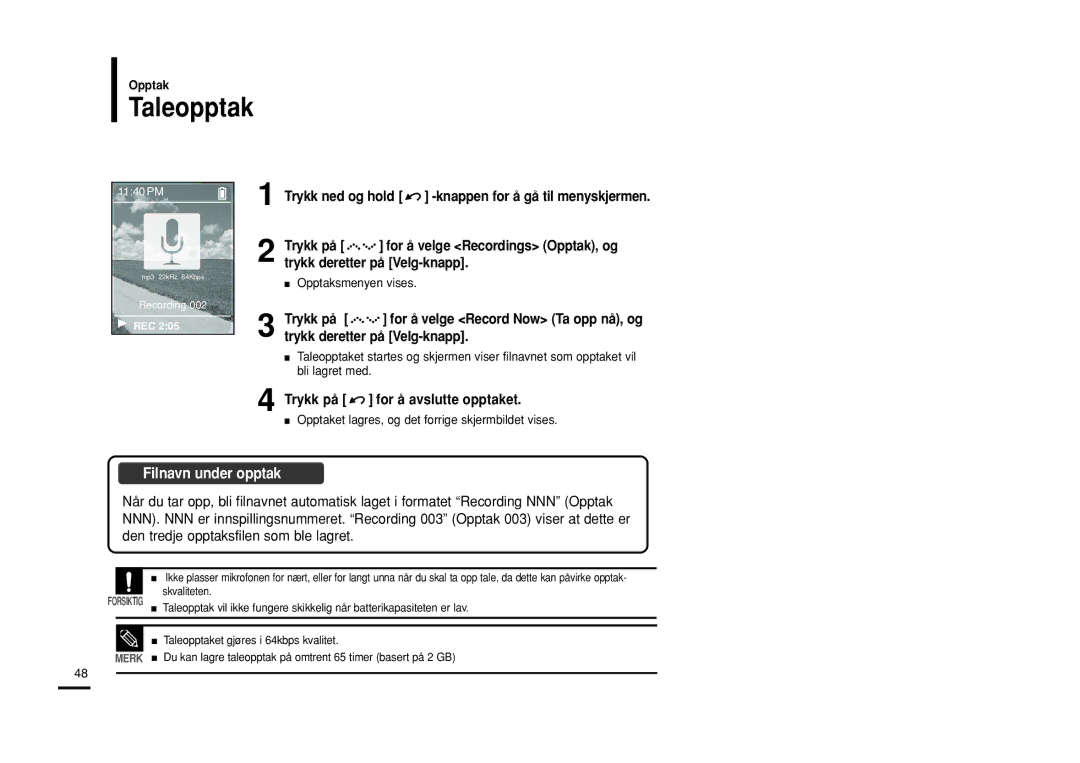 Samsung YP-Z5FQP/XEE, YP-Z5QB/ELS Taleopptak, Opptaksmenyen vises, Opptaket lagres, og det forrige skjermbildet vises 