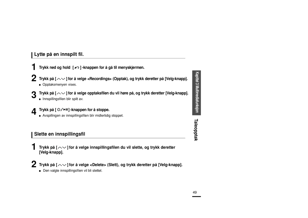 Samsung YP-Z5FQS/XEE, YP-Z5QB/ELS manual Lytte på en innspilt fil, Slette en innspillingsfil, Trykk på Knappen for å stoppe 