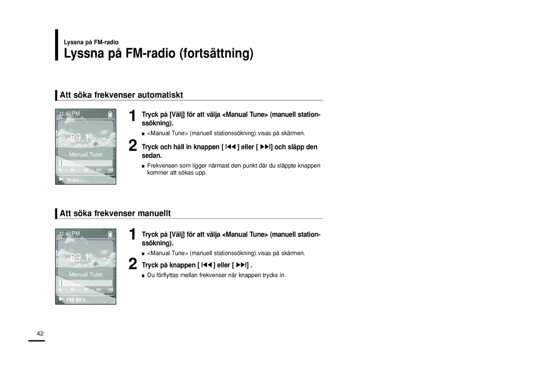 Samsung YP-Z5FQW/XEE manual Lyssna på FM-radio fortsättning, Att söka frekvenser automatiskt, Att söka frekvenser manuellt 