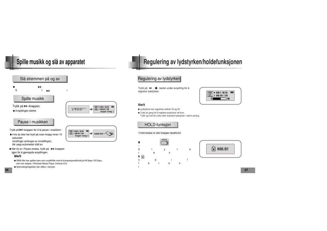 Samsung YPT5V1/ELS manual Slå strømmen på og av Spille musikk, Pause i musikken, Regulering av lydstyrken, HOLD-funksjon 