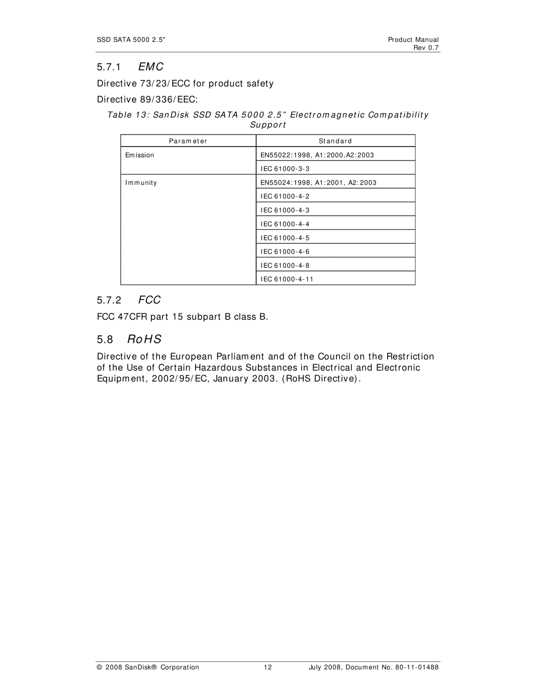 SanDisk SSD 5000 RoHS, Directive 73/23/ECC for product safety Directive 89/336/EEC, FCC 47CFR part 15 subpart B class B 