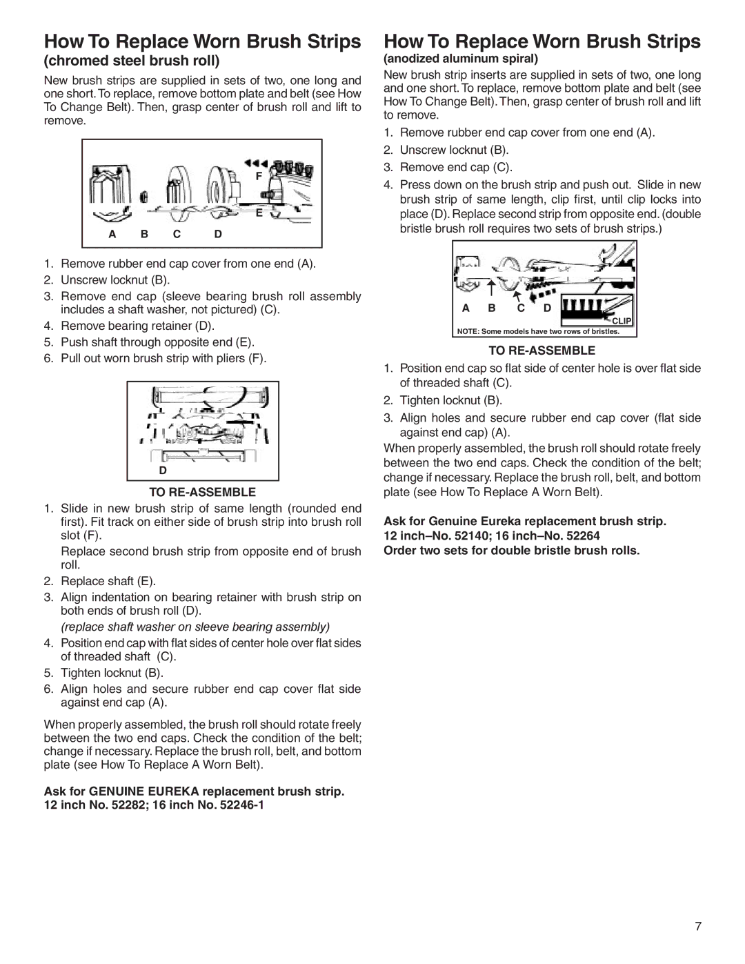 Sanitaire 800 warranty How To Replace Worn Brush Strips, Chromed steel brush roll, To RE-ASSEMBLE, Anodized aluminum spiral 