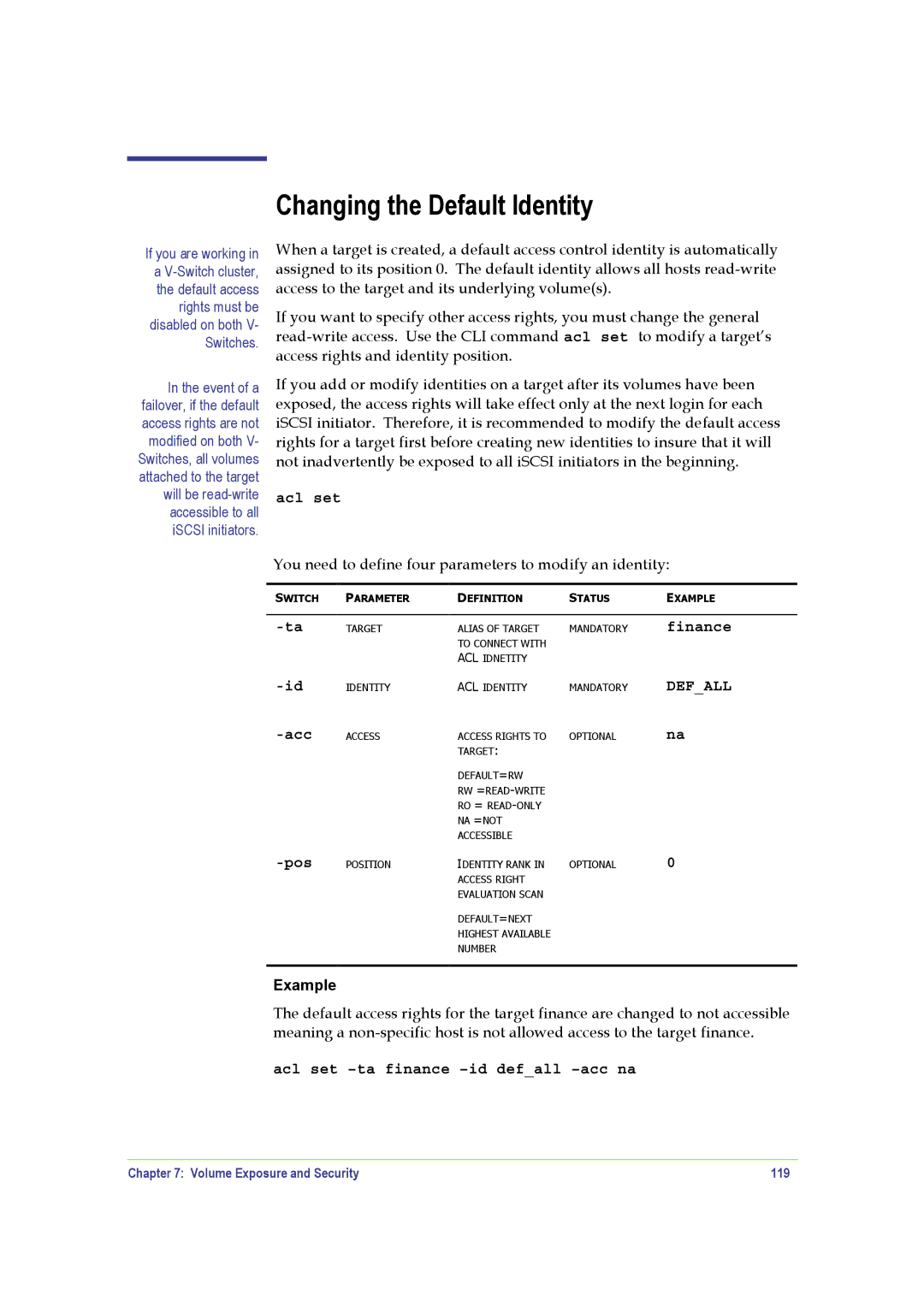 SANRAD V-Switch manual Changing the Default Identity, Acc, Pos, Acl set -ta finance -id defall -acc na 