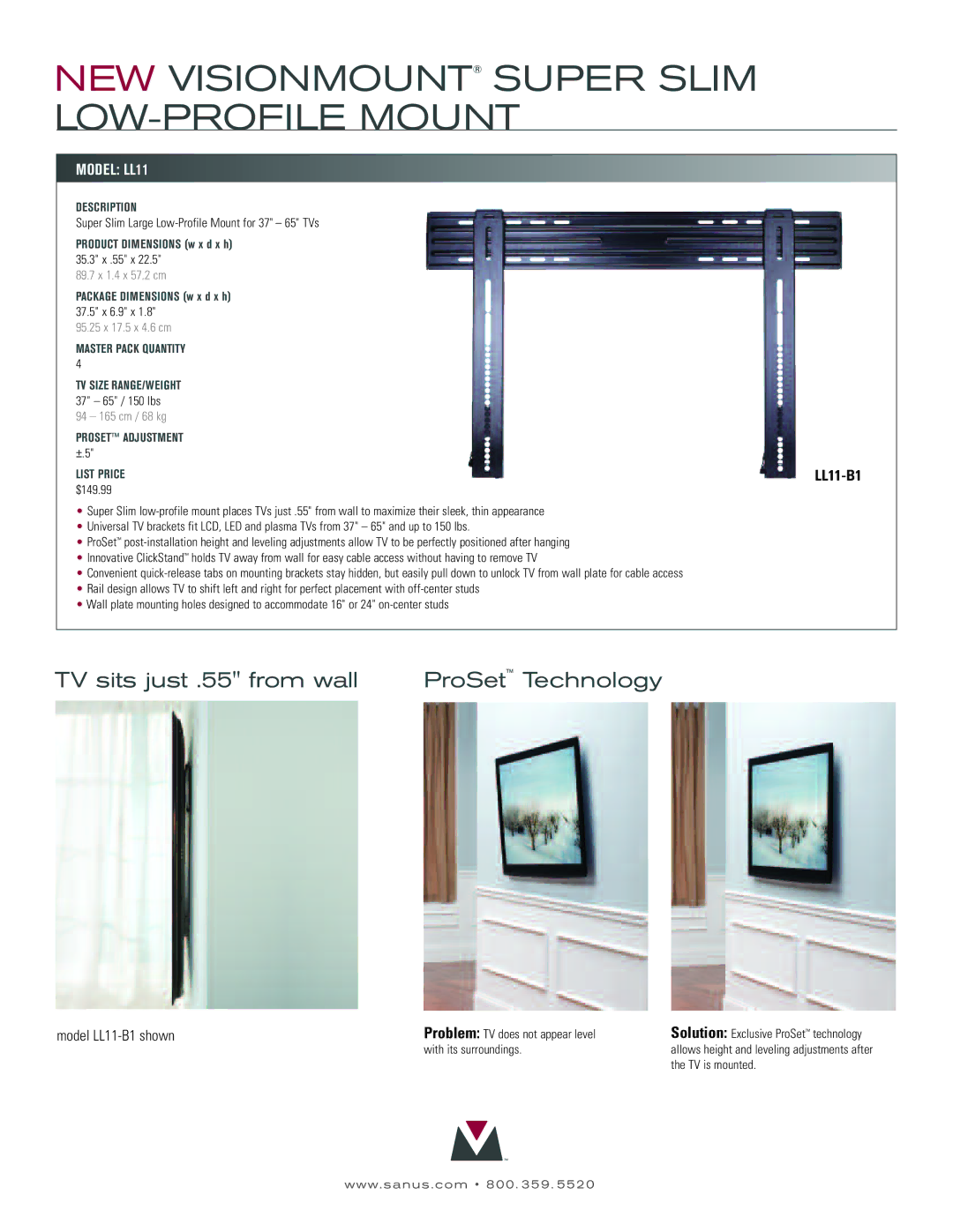 Sanus Systems LL11-B1 manual TV sits just .55 from wall ProSet Technology, Model LL11 