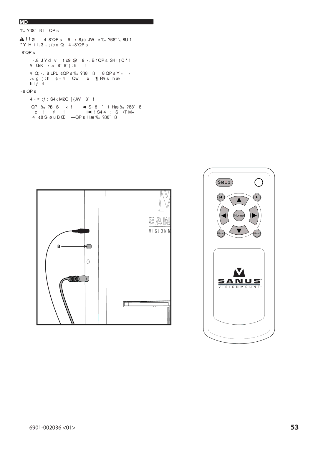 Sanus Systems VLMF109 水平摆动极限和位置设定。, 自动设定。  在支架处于完全伸展位置的情况下，按压支架上的设定按钮 B 然后松开。支架将自动移动到原始位置。, 手动设定。  用手或按还原按钮将电视朝向墙面移动。 