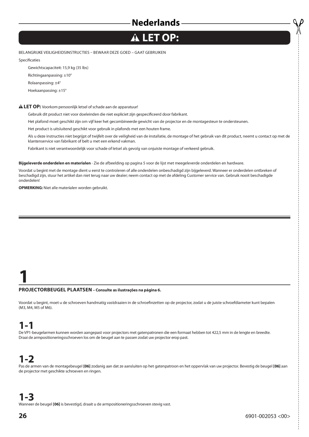 Sanus Systems VP1 manual Let Op, Projectorbeugel Plaatsen Consulte as ilustrações na página 