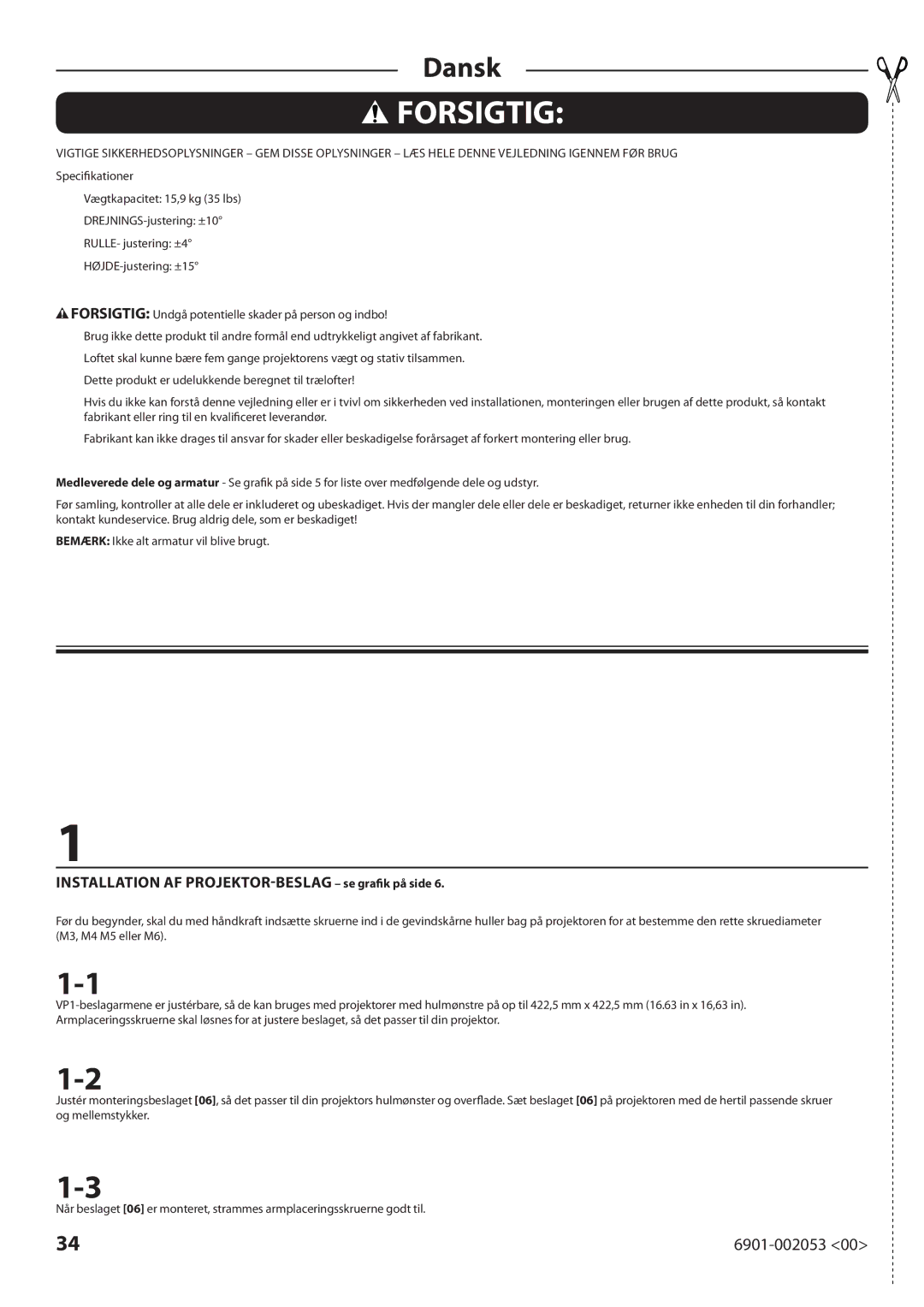 Sanus Systems VP1 manual Forsigtig, Installation AF PROJEKTOR-BESLAG se grafik på side 